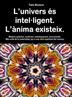 cover image of L'univers és intel·ligent. L'ànima existeix.